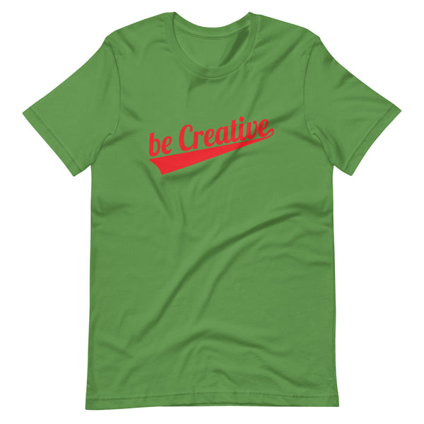 be Creative "green team" Short-Sleeve Unisex T-Shirt
